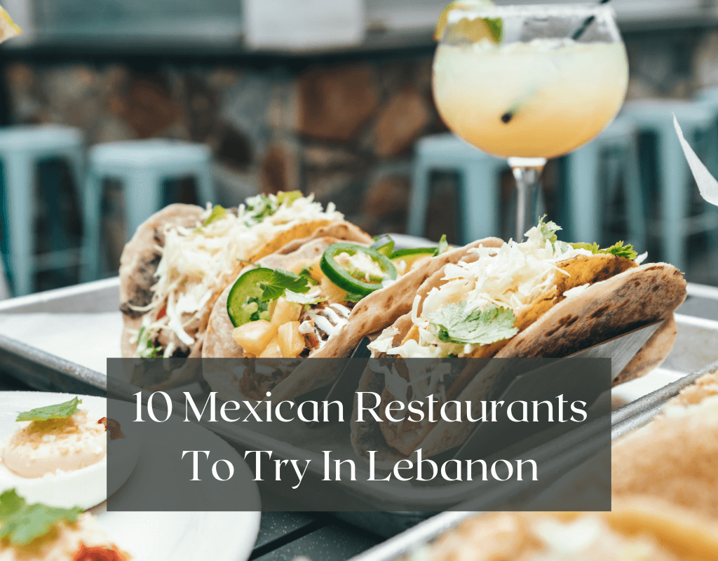10 Mexican restaurants to try in Lebanon