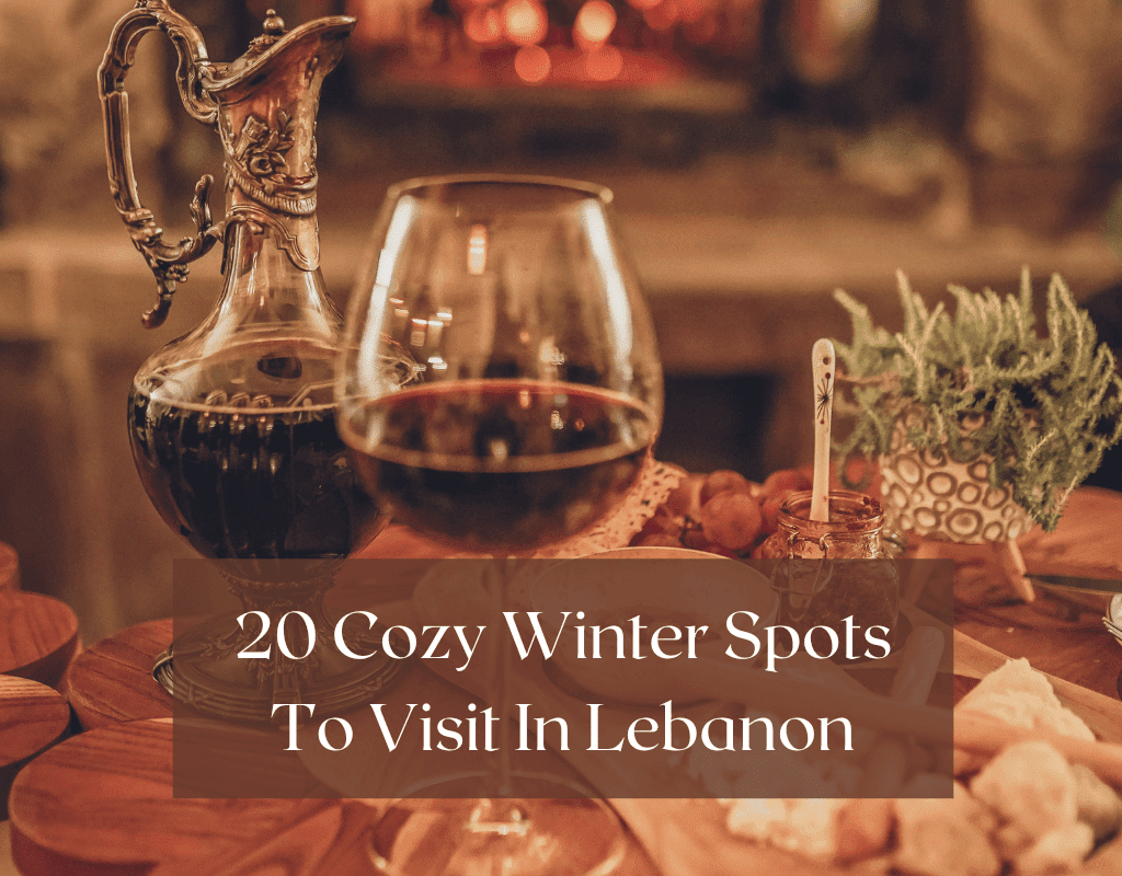20 Cozy winter spots to visit in Lebanon