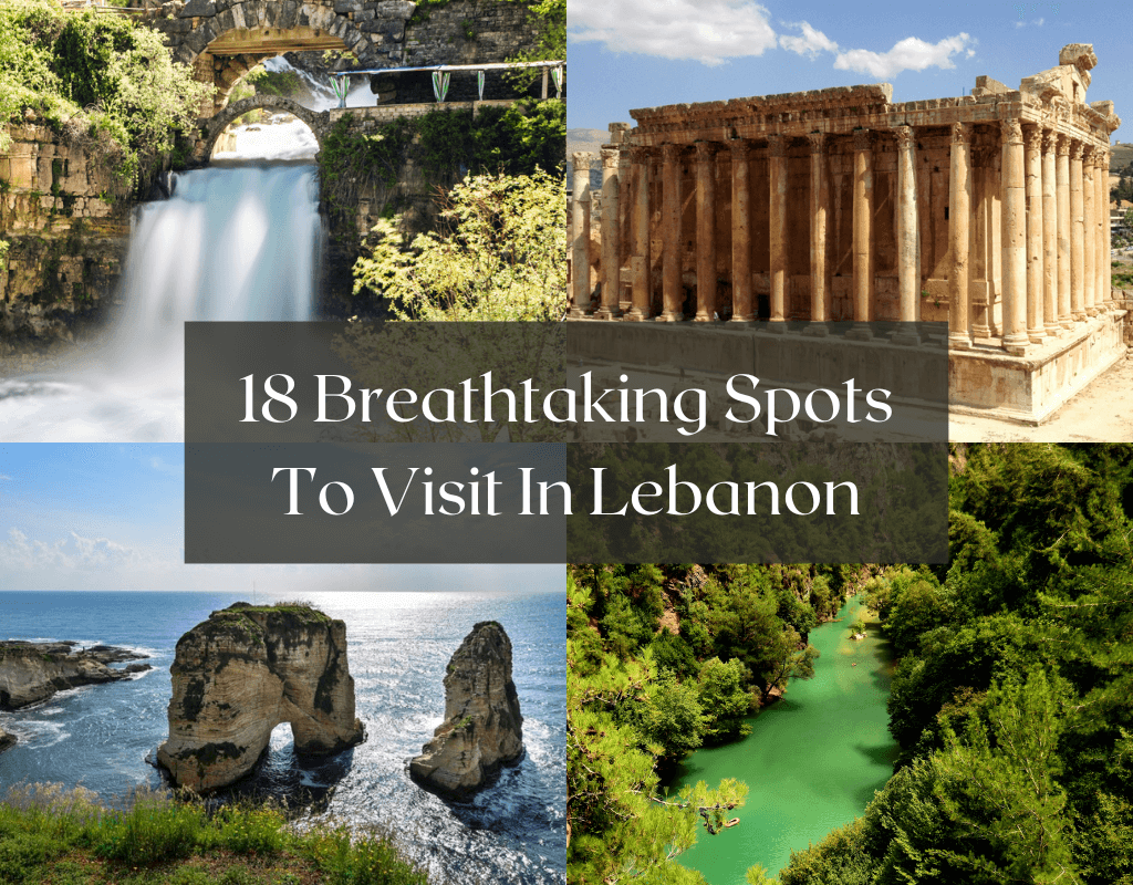 18 Breathtaking spots to visit in Lebanon
