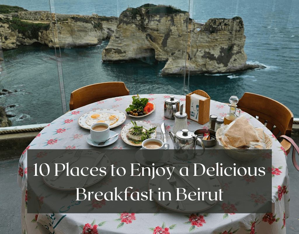 10 places to enjoy a delicious breakfast in Beirut