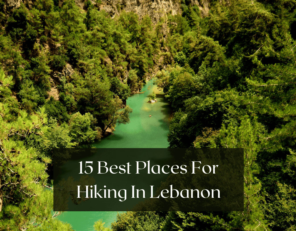 15 Best places for hiking in Lebanon