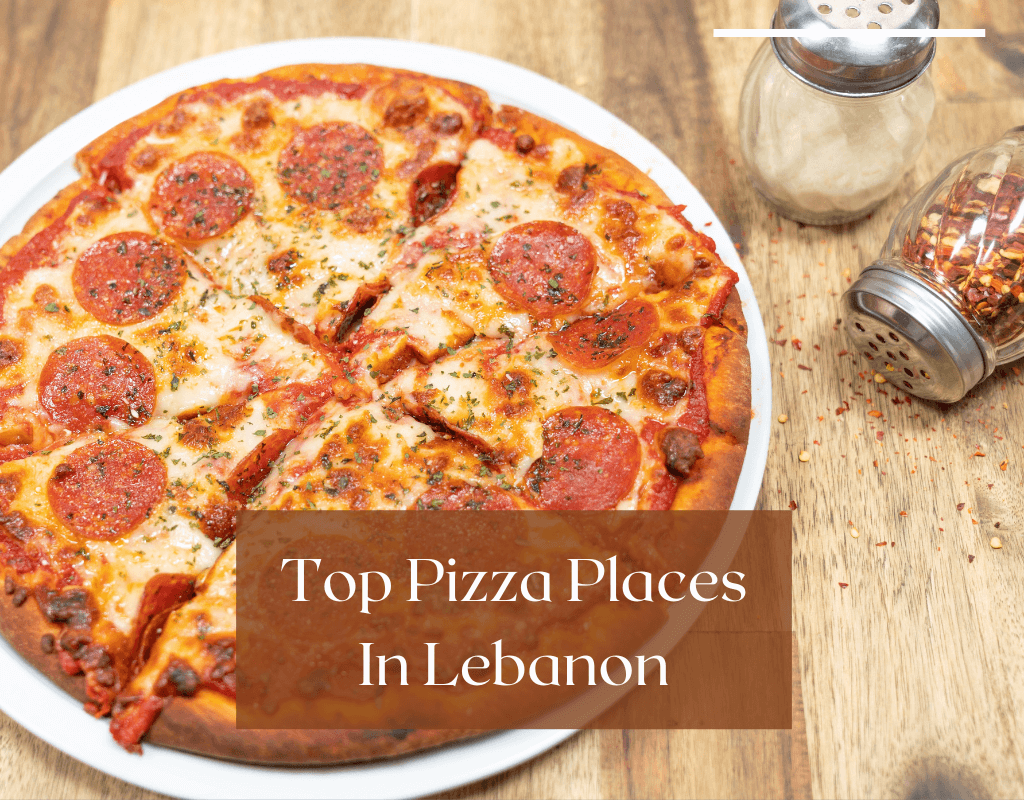 Top pizza places in Lebanon