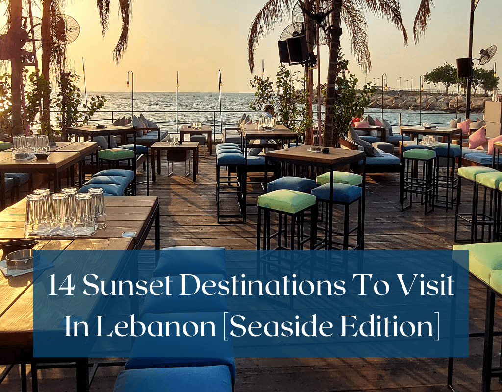 14 Sunset Destinations To Visit In Lebanon [Seaside Edition]